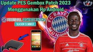 Cara Update Game PES Gembox Patch Summer Transfer 2023 PS3 CFW Menggunakan Hp Android