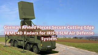 German Armed Forces Secure Cutting Edge TRML 4D Radars for IRIS T SLM Air Defense System