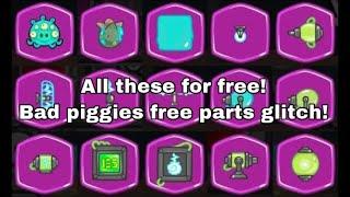 Bad Piggies FREE PARTS GLITCH (works in ANY update) (works infinite times)