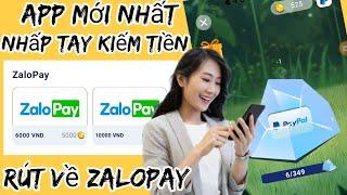 App chơi game kiếm tiền mới nhất rút về zalopay miễn phí | kiếm tiền online