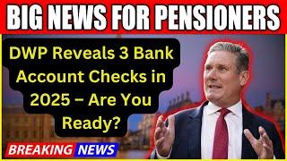 UK Seniors: Urgent DWP Changes in 2025 – 3 Bank Account Checks You Must Know!