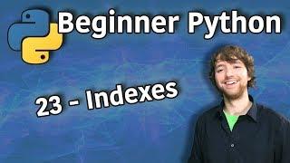 Beginner Python Tutorial 23 - Indexes