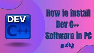 How to Install Dev C++ on your PC in Tamil...