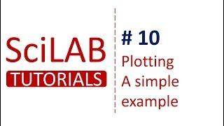 SciLab Tutorials # 10 - Plotting in SciLab - Simple Example