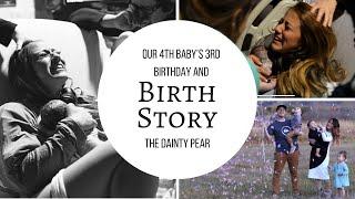 Our 4th Baby’s Birth Story || Happy 3rd Birthday || The Dainty Pear