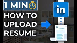 How to Upload Resume to LinkedIn | 3 Easy Ways!
