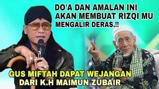 Gus Miftah Terbaru - Do'a Dari K.H Maimun Zubair Agar Rizqi Mu Mengalir Deras