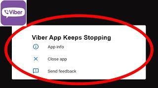 Viber App Keeps Stopping Problem Solved Android & iOS - Viber App Crash Issue