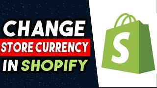 How To Change Store Currency Shopify 2025 (UPDATED WAY)