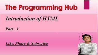 Introduction Of HTML || Part - 1 || The Programming Hub