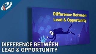 Difference Between Lead & Opportunity