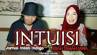 JurnalIntanIndigo #51 - INTUISI INTAN DAN DAY KISAH TANAH JAWA