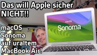 Das will Apple NICHT!!  macOS Sonoma auf uraltem MacBook Air | 4K | Apfeltalk