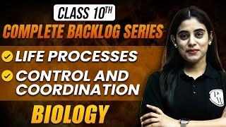 Class 10 Biology: Life Process & Control and Coordination | Backlog Series