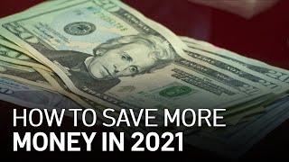 Explained: How to Save More Money in 2021