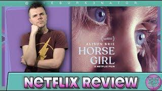 Horse Girl Netflix Movie Review