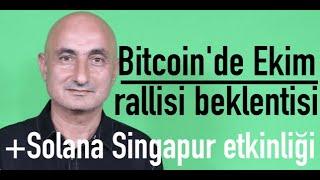 Bitcoin'de Uptober beklentisi l Ethereum neden geri kaldı? | Solana'nın Singapur etkinliği