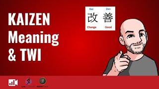 Kaizen Meaning and TWI Job Methods