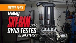 Holley Sky-Ram Intake Manifold Hits the Westech Dyno