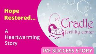 Hope Restored: IVF Success in India | Cradle Fertility Centre