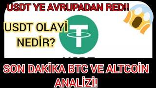 DİKKAT USDT YE AVRUPADAN RED PİYASAYA ETKISI NE OLACAK NE YAPMALI SON DAKIKA PİYASA ANALIZI #USDT