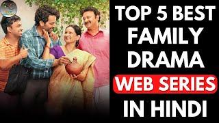 Top 5 Best Family Drama Web Series In Hindi | Best Web Series To Watch With Family | Filmy Counter