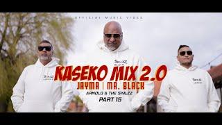 KASEKO MIX 2.0 - JAYMA || MR. BLACK || THE SKILZZ PART 15 [official video]