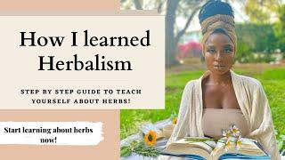 How to Teach Yourself Herbalism! Step By Step Guide!