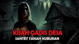 CERITA MISTERI ️️ KISAH GADIS DESA/SANTET TANAH KUBURAN