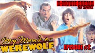 B-Movie Enema: The Series Episode #2 - My Mom's a Werewolf