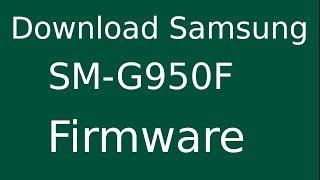 How To Download Samsung Galaxy S8 SM-G950F Stock Firmware (Flash File) For Update Android Device