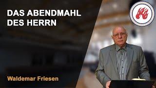 Das Abendmahl des Herrn | Waldemar Friesen