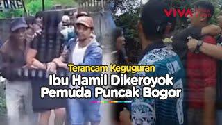 Wanita Hamil 8 Bulan Dikeroyok Pemuda di Puncak Bogor