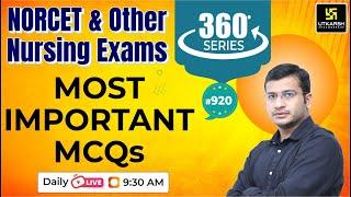 360 Degree Series | Most Imp. MCQ’s #920 | NORCET & All Nursing Exam Special | Siddharth Sir