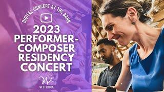 2023 Performer-Composer Residency: Silence, Full of Life / Westben Digital Concert at the Barn