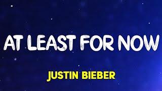 Justin Bieber - At Least For Now (Lyrics)