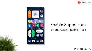 How to Enable MiUI 14 Super Icons on any Xiaomi or Android Device! 