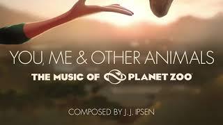 You, Me & Other Animals: The Music of Planet Zoo (OST)