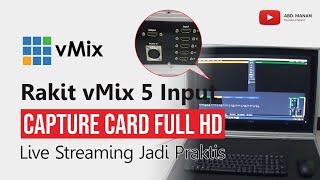 Rakit vMix 5 Input Full HD 1080P - Live Streaming Jadi Praktis