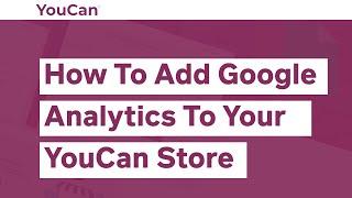 How To Add Google Analytics To Your Store