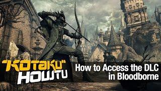 How to Access Bloodborne's The Old Hunters DLC