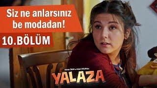 Siz ne anlarsınız be modadan! - Yalaza 10.Bölüm