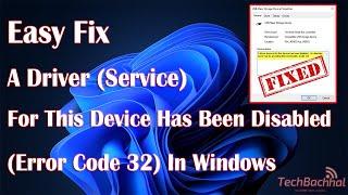 Driver Service For This Device Has Been Disabled Error Code 32 In Windows - How To Fix