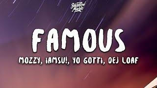 Mozzy, Iamsu! - Famous (ft. Yo Gotti, Dej Loaf) (Lyrics)