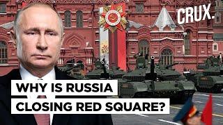 Putin's Paranoia Or Ukraine's Sabotage Plan? Russia Closes Red Square Ahead Of Victory Day Parade