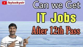 IT Job Opportunities after 12th Pass | Work from Home Jobs after 12th |#byluckysir