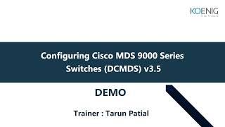 Learn Configuring Cisco MDS 9000 Series Switches (DCMDS) v3.5 online | Koenig Solutions