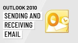 Microsoft Outlook 2010: Sending and Receiving Email