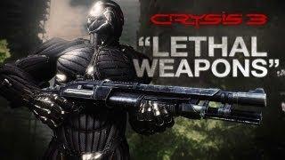 Crysis 3 | The Lethal Weapons of Crysis 3