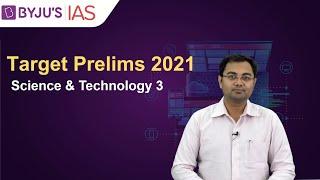 Free Crash Course: Target Prelims 2021 | Science & Technology based Current Affairs: 3